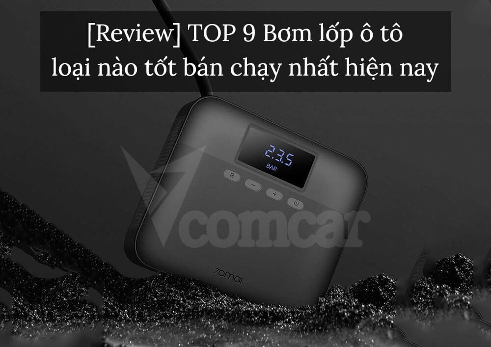 [Review] TOP 9 Bơm lốp ô tô loại nào tốt bán chạy nhất hiện nay