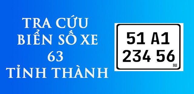 Cách tra cứu biển số xe ô tô, xe máy online nhanh chóng đơn giản 27 Nắm bắt danh sách biển số xe các tỉnh trên toàn quốc